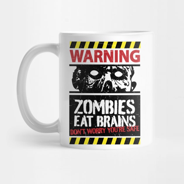 Zombies Eat Brains Don't Worry You're Safe by OrangeMonkeyArt